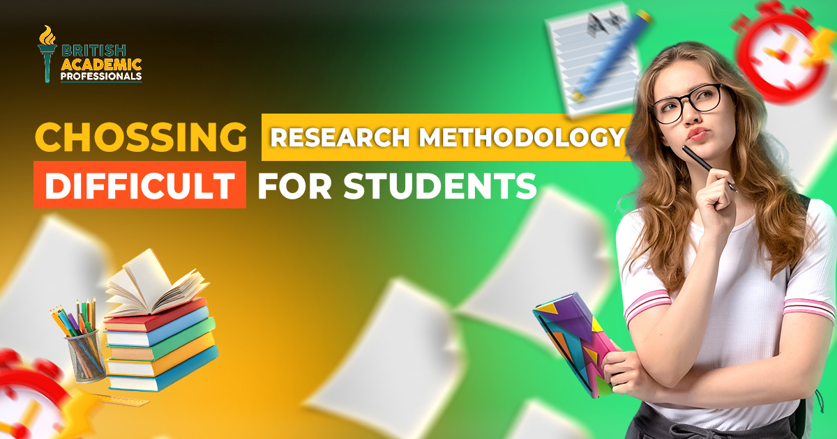 Why Choosing the Right Research Methodology Is Difficult for Students